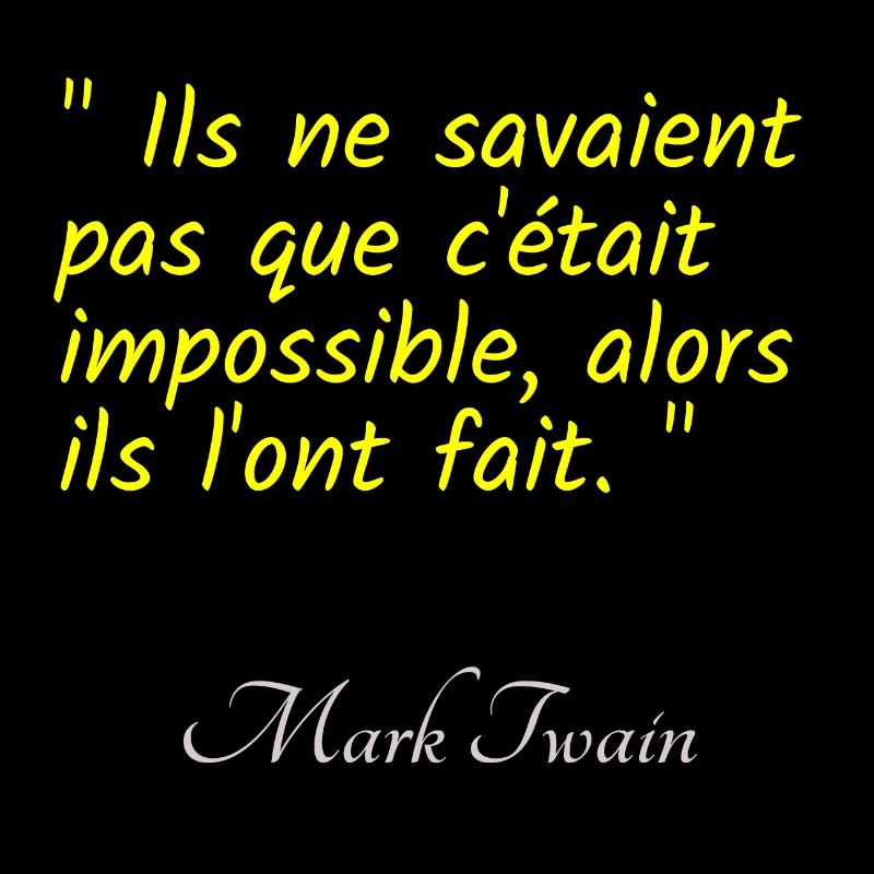Ils ne savaient pas que c était impossible