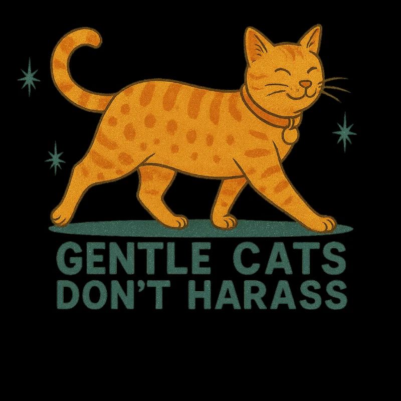 Gentle Cats Don't Harass – Statement Cat Shirt
