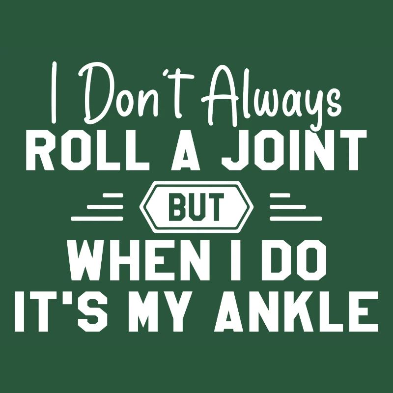 I Don't Always Roll A Joint Sarcasm Gift