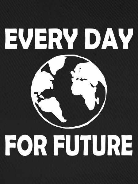 Every day for future