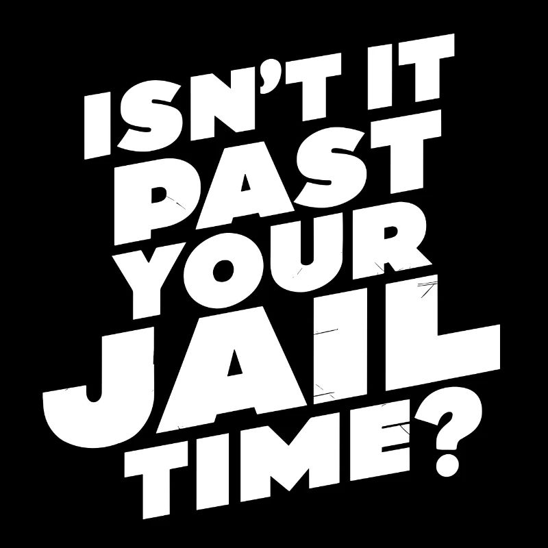 N’est-ce pas passé votre temps de prison, Meme T-Shirt