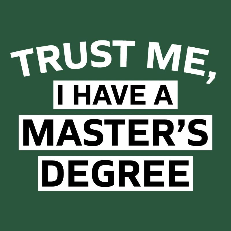 Trust me i have a Master s Degree Phd Geschenk 1