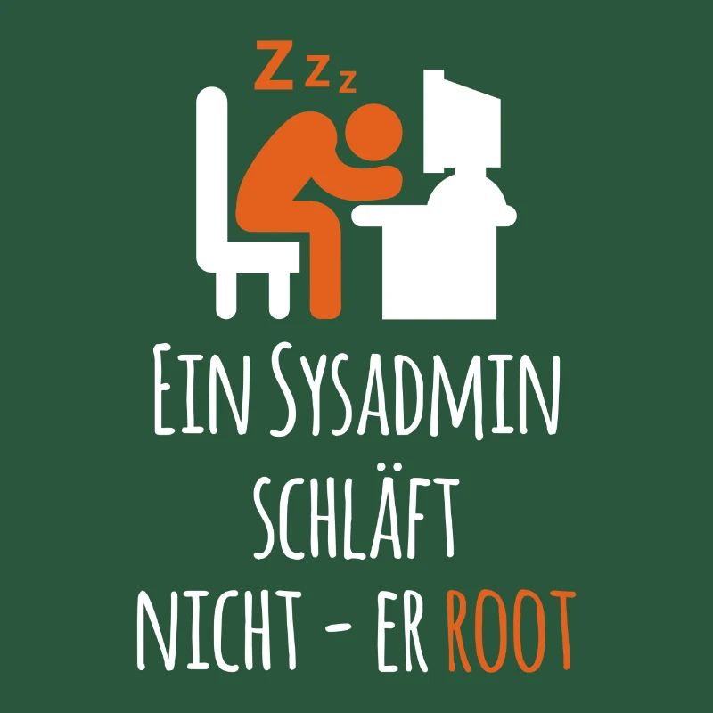 Ein Sysadmin schläft nich er Root Sysadmin