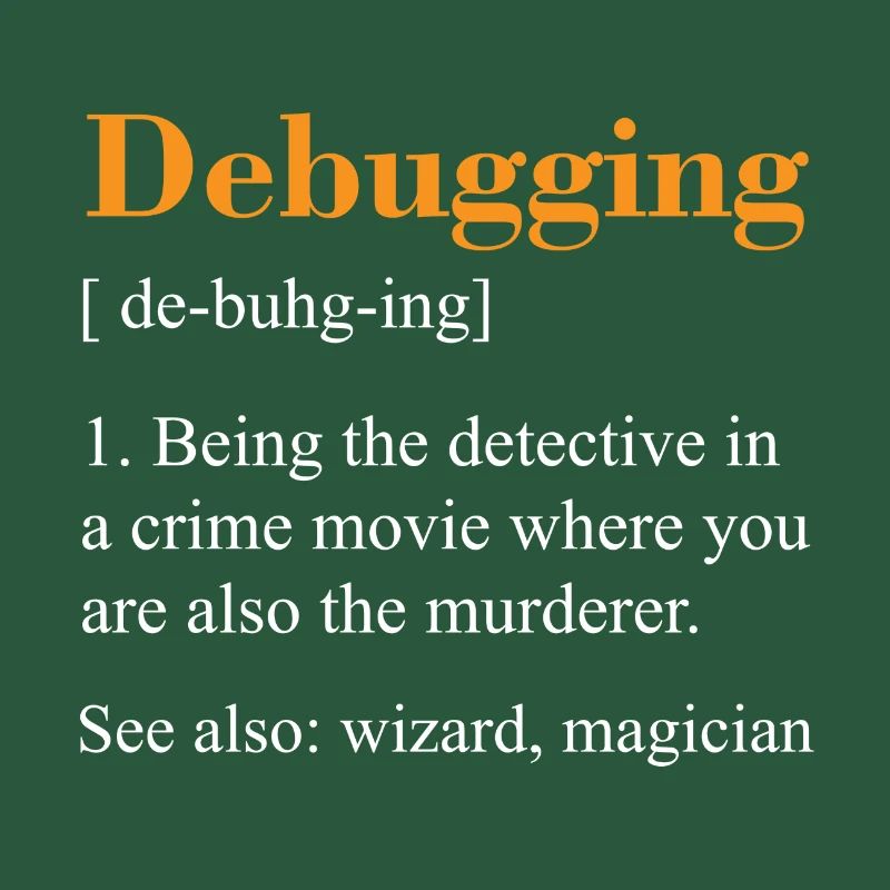Debugging see also wizard magician gift nerd