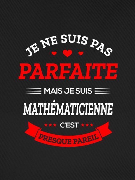 MATHÉMATICIENNE PARFAITE