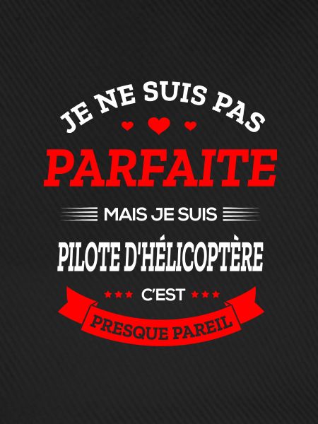 PILOTE D’HÉLICOPTÈRE PARFAITE