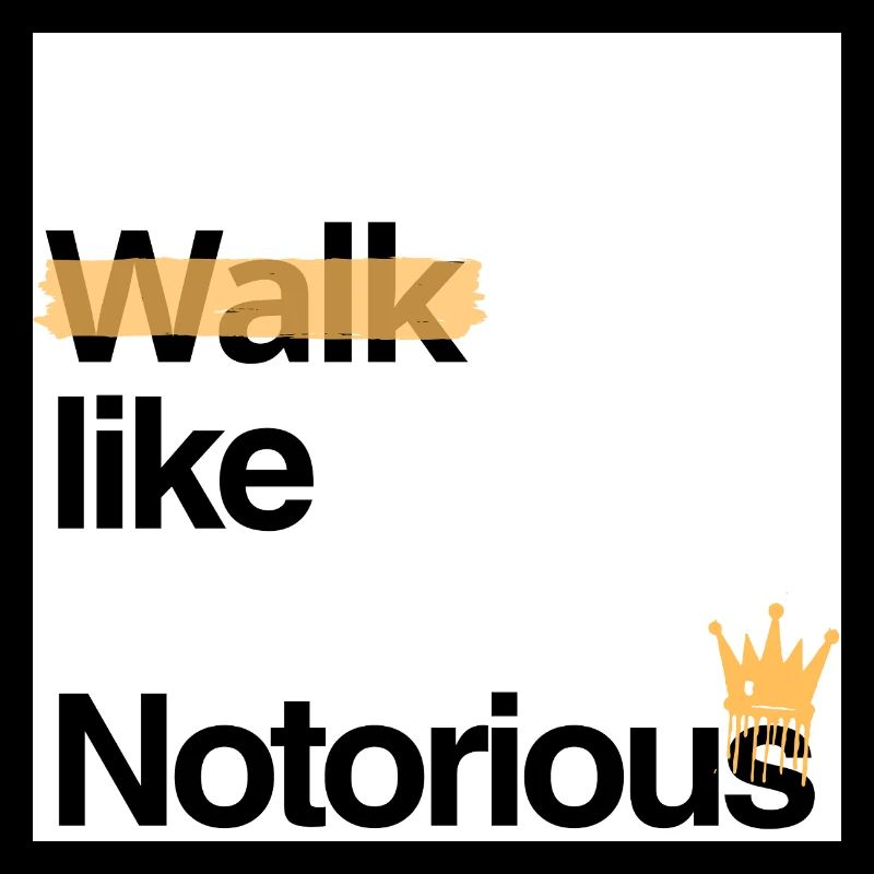 Walk like Notorious