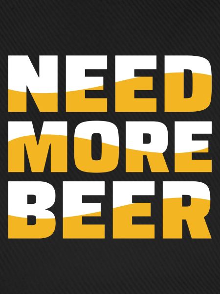 Need More Beer