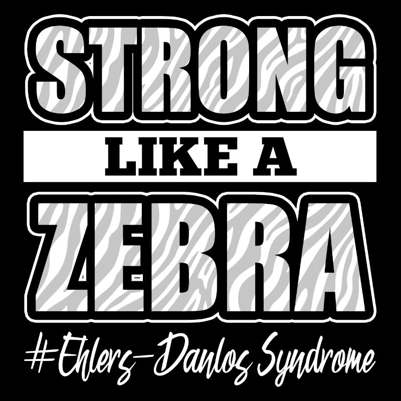 Strong like a Zebra Ehlers-Danlos syndrome