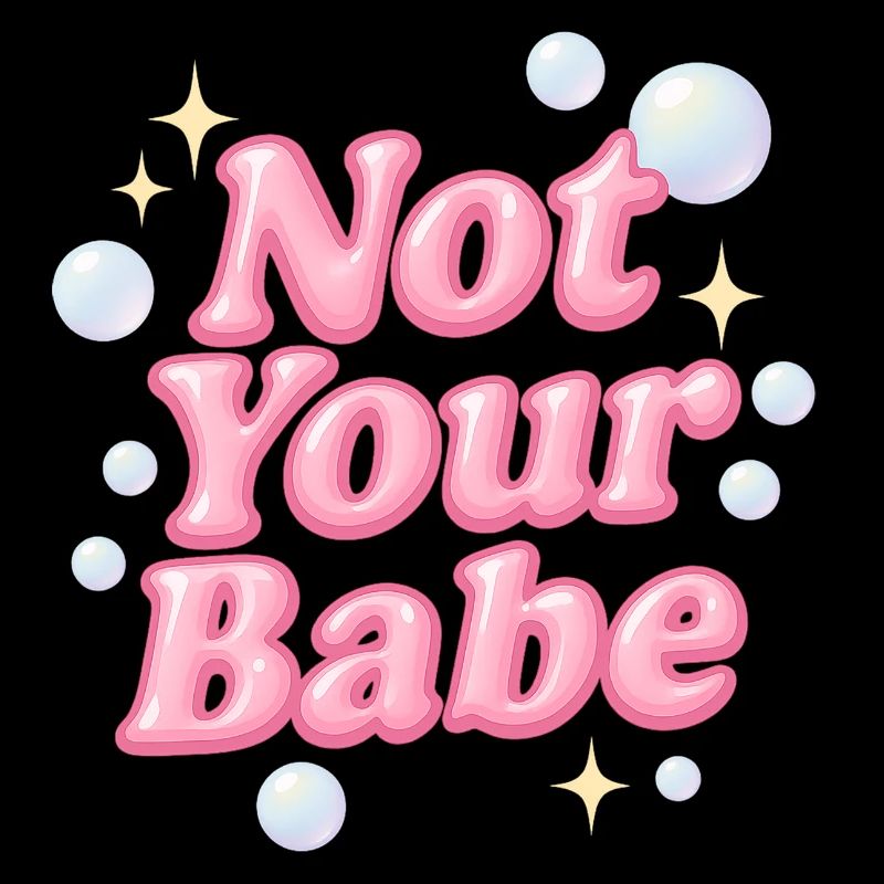 not your babe / y2k design