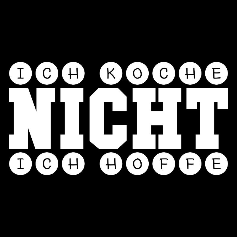 Ich koche nicht ich hoffe Spruch Geschenk