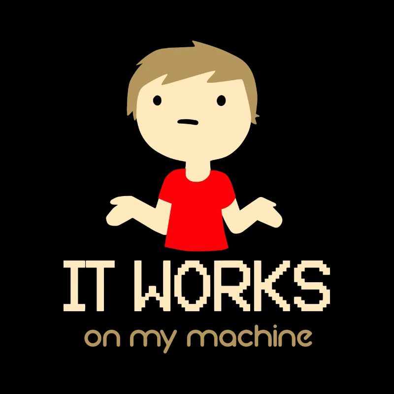 It works on my machine! - Gift