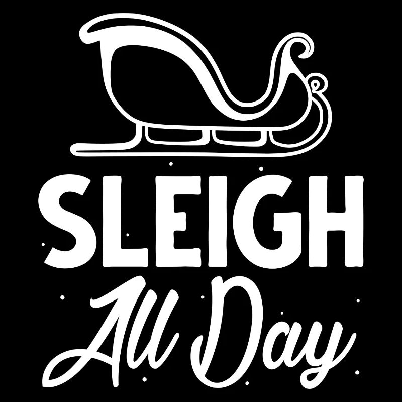 Sleigh All Day