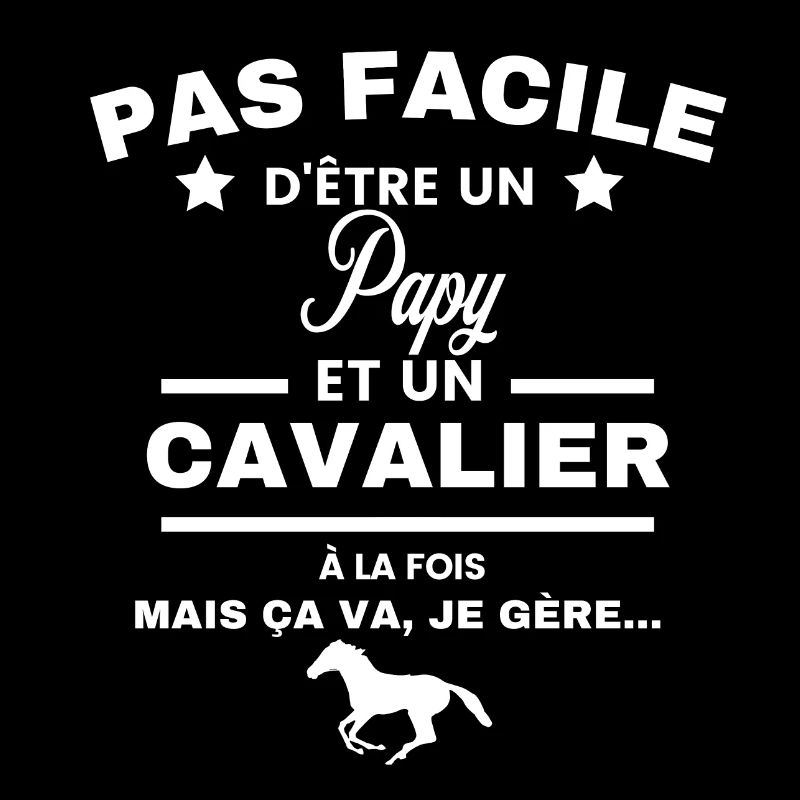 pas facile d'être cavalier et Papy