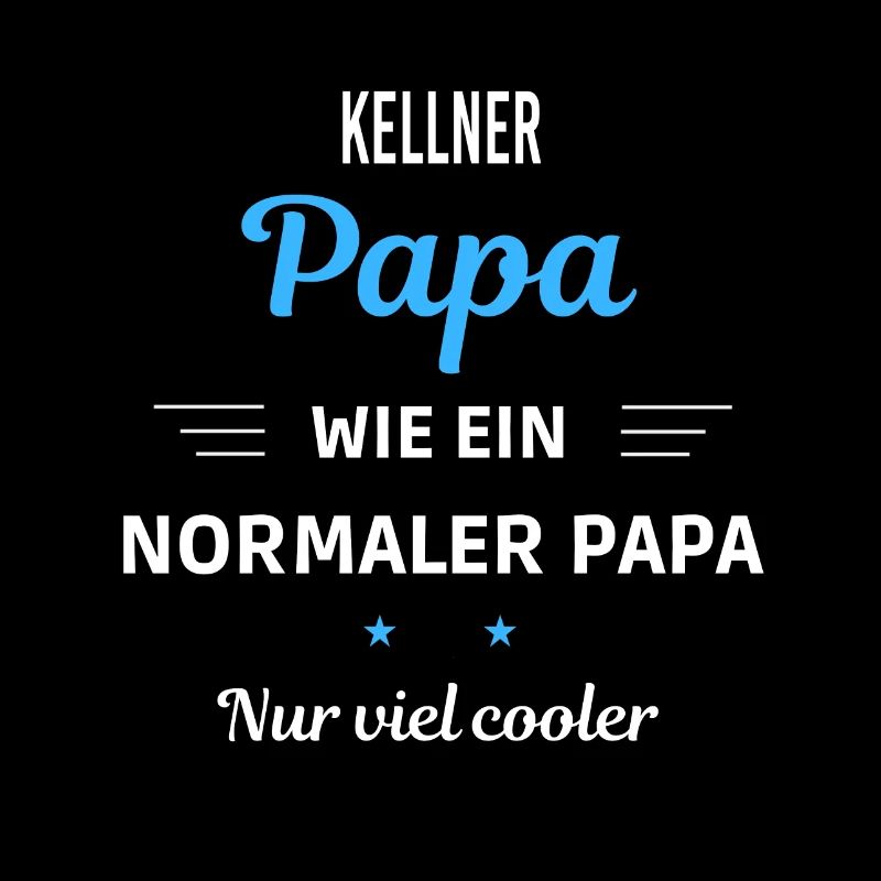 wie ein normaler Papa nur viel cooler Kellner