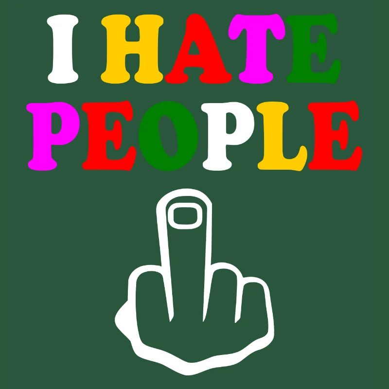 I hate people