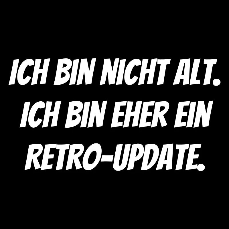 Ich bin nicht alt. Ich bin eher ein Retro-Update.