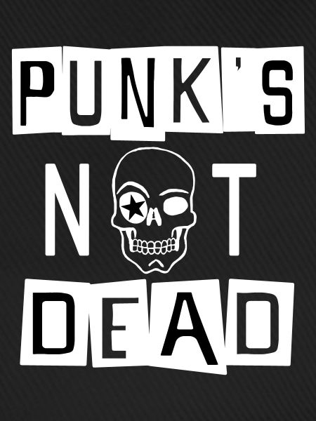 PUNK'S NOT DEAD