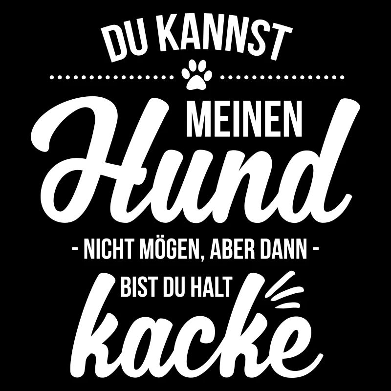 Hund nicht mögen = kacke