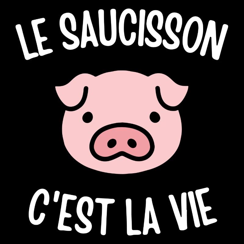 Le saucisson c'est la vie