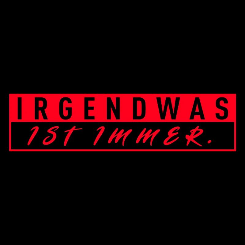 Irgendwas Ist Immer