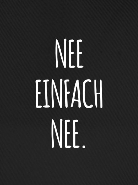 Nee einfach nee.