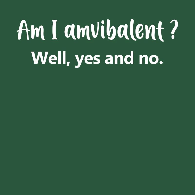 Ambivalent