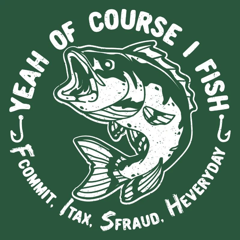Yeah Of Course I Fish