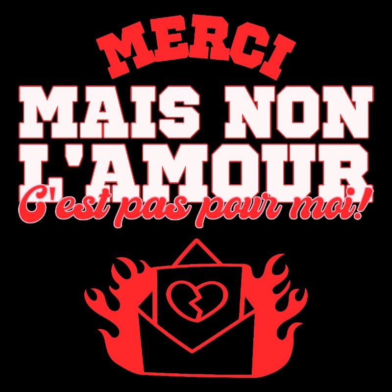 Merci mais non l'amour c'est pas pour moi. Célib