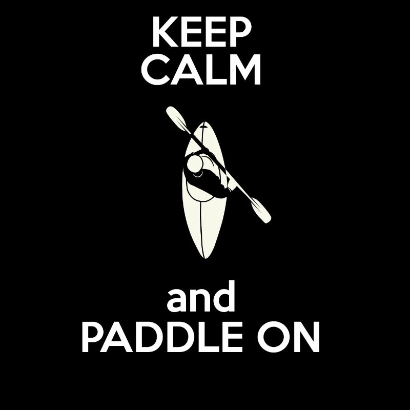 Kayaking - Canoeing - Paddling - Keep Calm