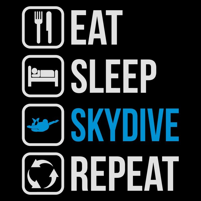 Eat Sleep Skydive Repeat