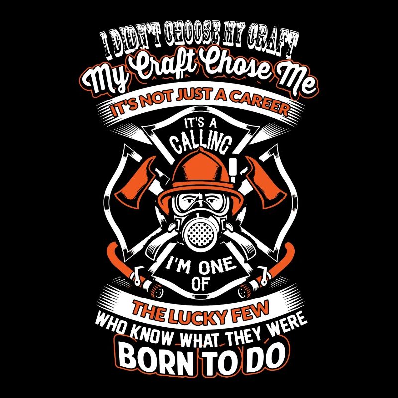 Born for firefighter firefighter firefighter