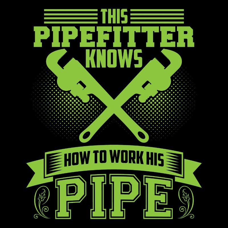 Pipefitters knows!