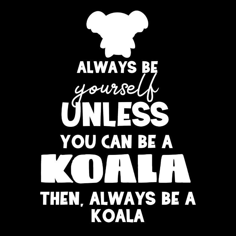 Koala - Koalas - T-shirt Koala - Soyez vous-même
