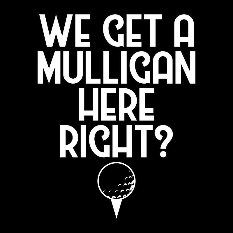 Golfer Get a Mulligan Golf Lover