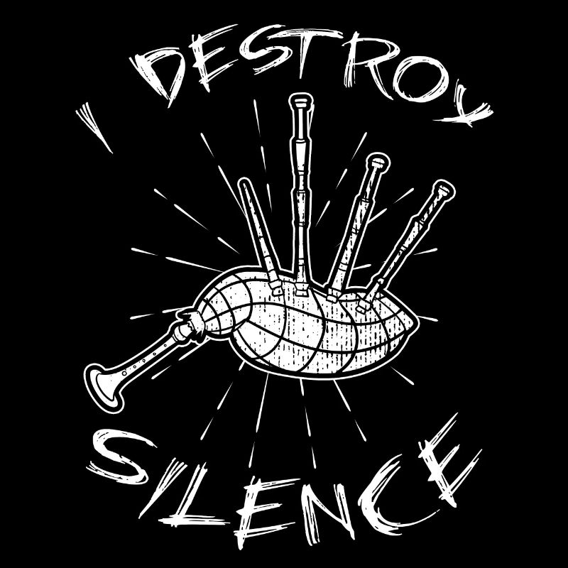 I Destroy Silence Dudelsack Sackpfeife Geschenk
