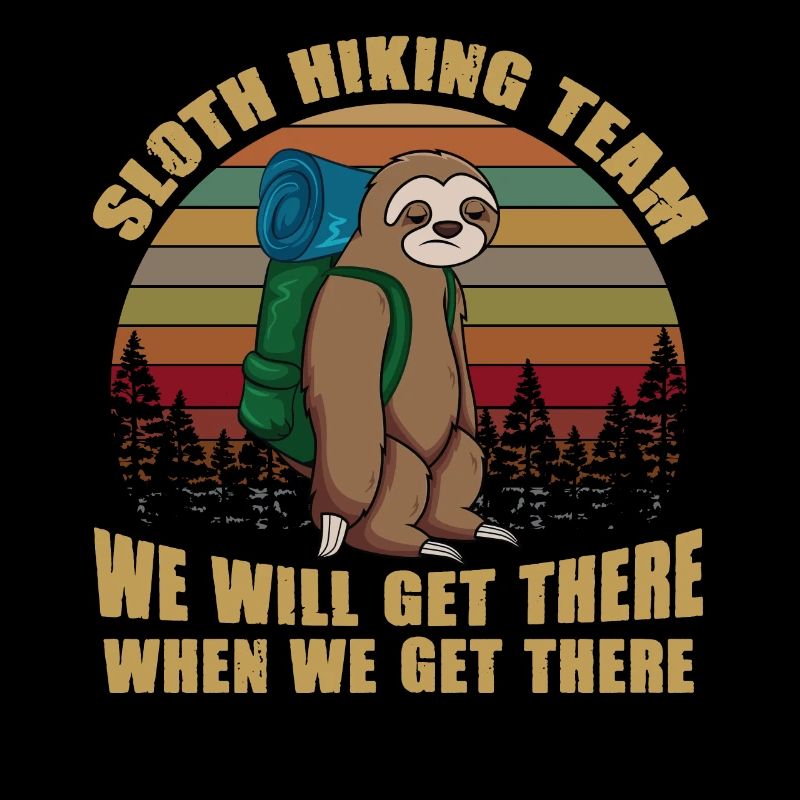 Sloth Hiking Team We Will Get There When We Get