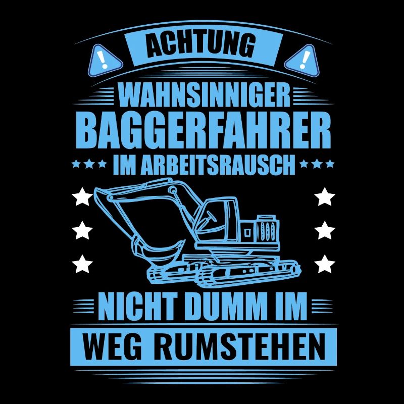 Baggerfahrer lustiger Spruch Baggern Bagger