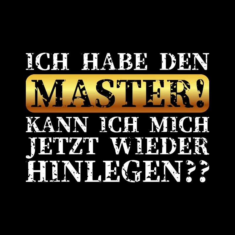 ICH HABE DEN MASTER!
