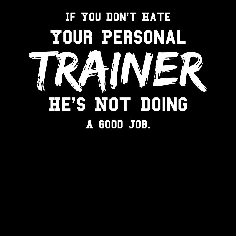 If You Don't Hate Your Personal Trainer Funny