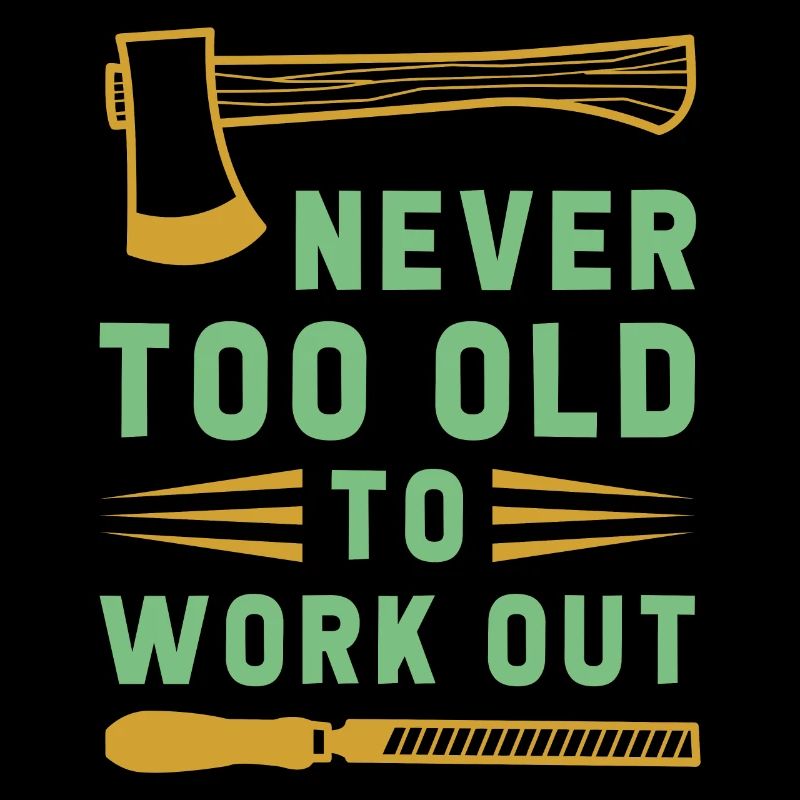 Never too Old