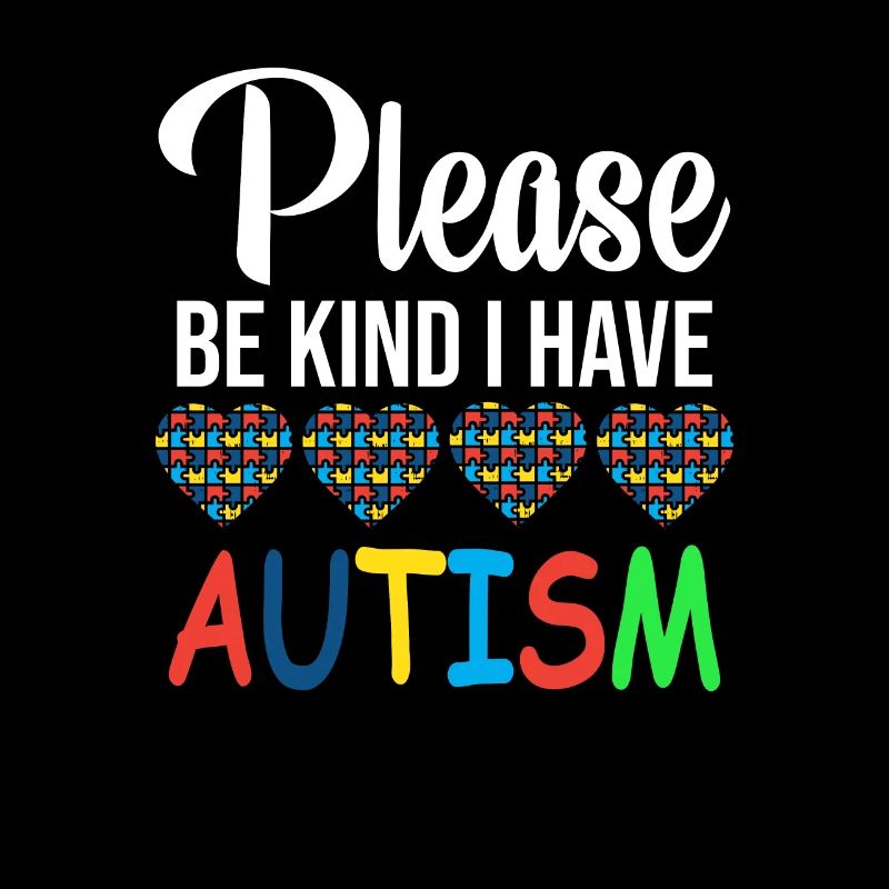 Please be nice I have autism
