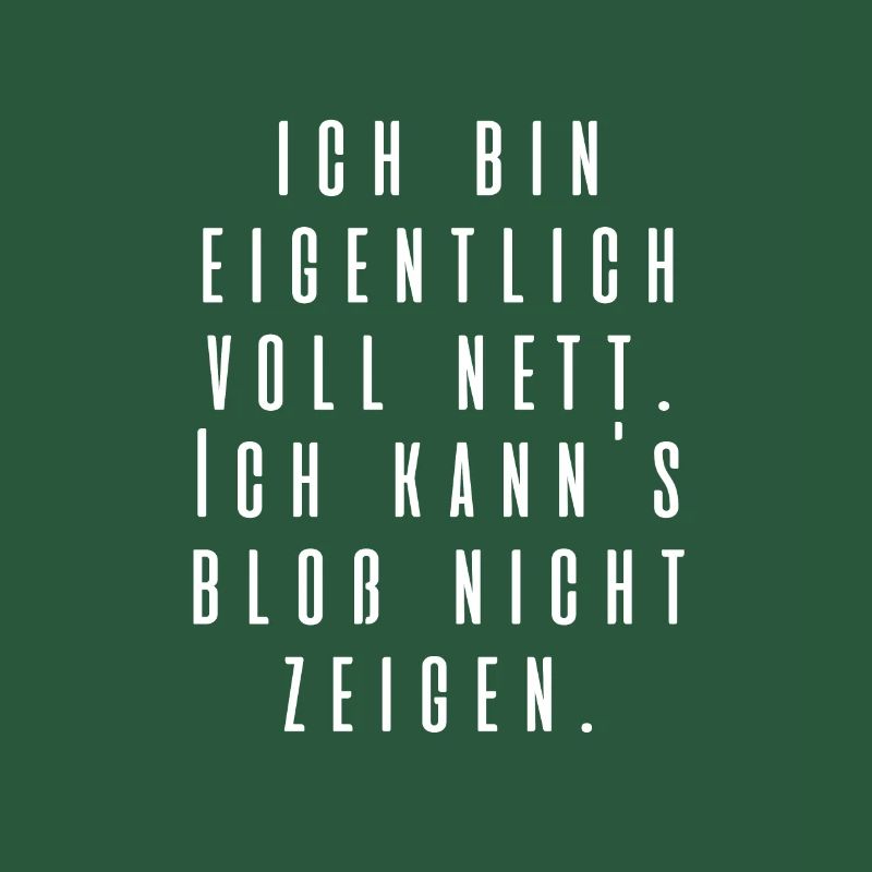 Ich bin eigentlich voll nett...