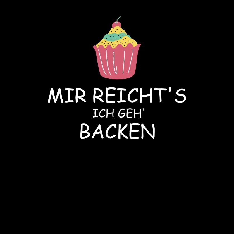Mir reichts ich geh backen - Bäcker