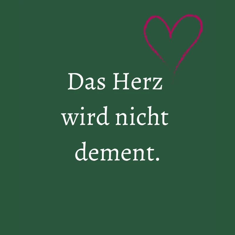 Das Herz wird nicht dement.
