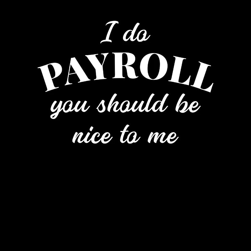 Human Resources Funny Quote Payroll Be Nice