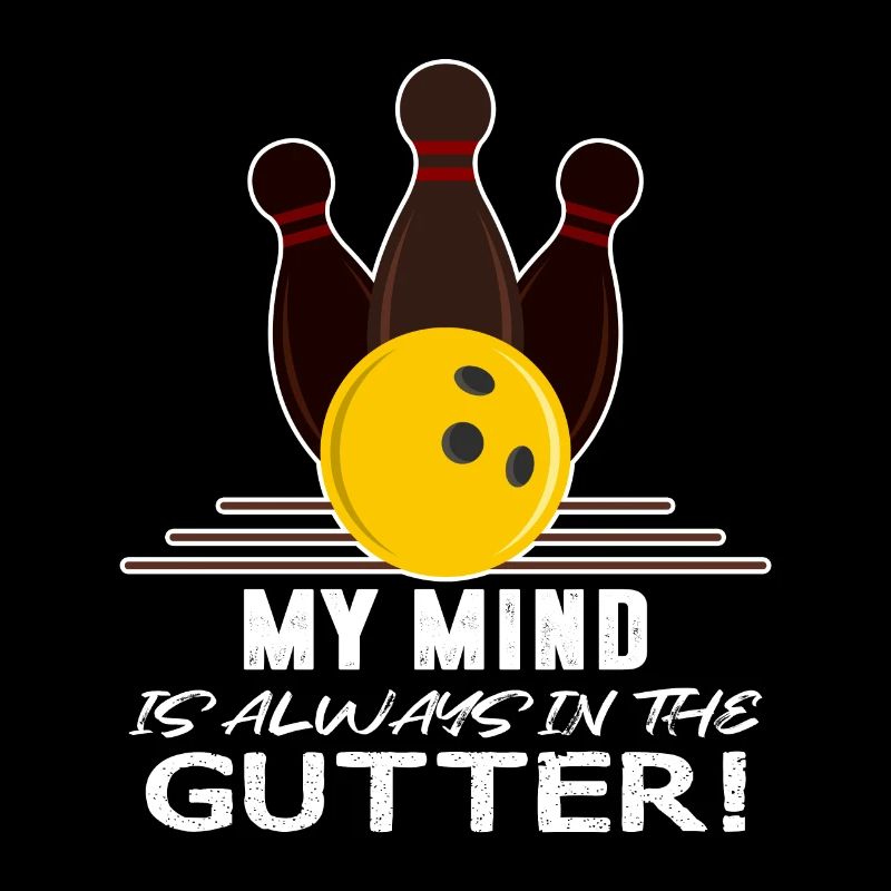 My Mind Is Always In The Gutter
