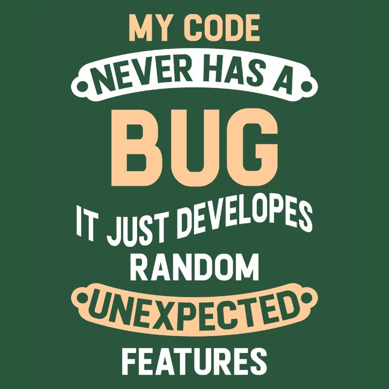 Programmierer - My Code Never Has A Bug