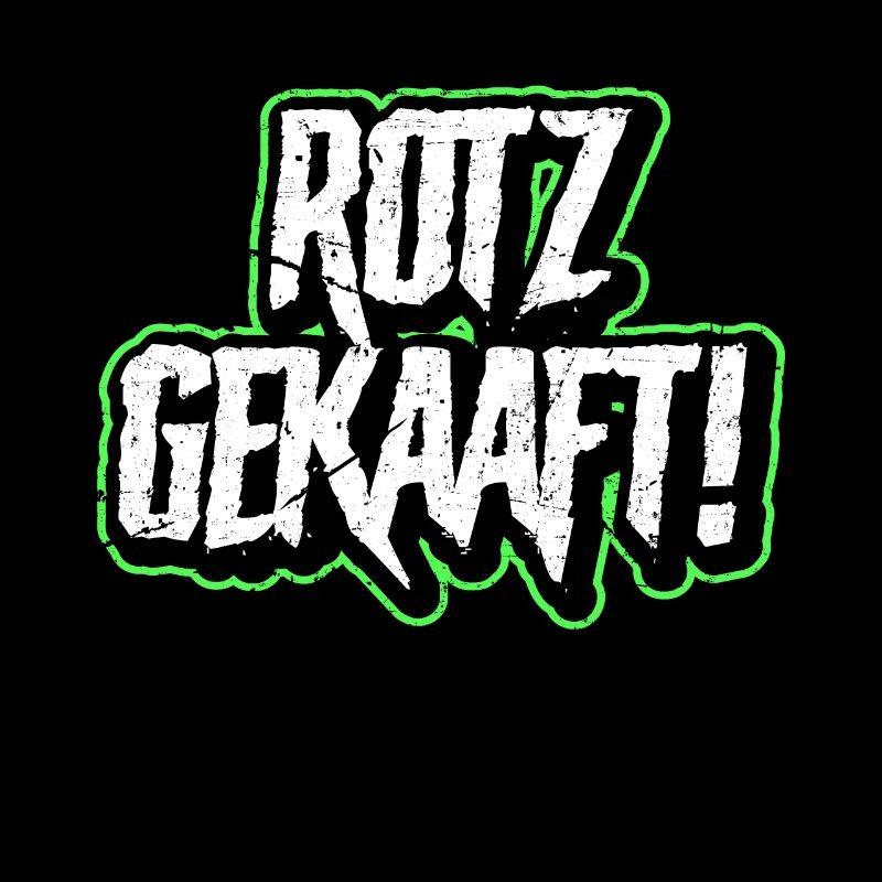Rotz Gekaaft!