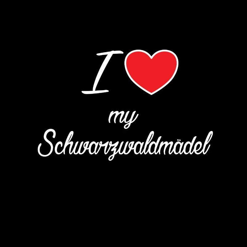 ich liebe mein schwarzwaldmädel Geschenkidee
